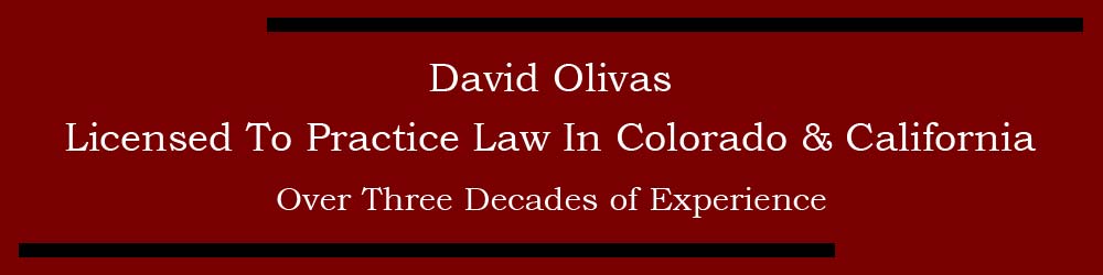 JPG in the mid-section of website, no photos, text reads: David Olivas Licensed To Practice Law In Colorado & California Over Three Decades of Experience